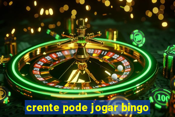 crente pode jogar bingo